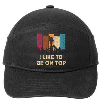 Vintage I Like Be On Top Mountain Hiker Gift Funny Hiking 7-Panel Snapback Hat