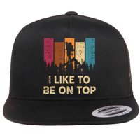 Vintage I Like Be On Top Mountain Hiker Gift Funny Hiking Flat Bill Trucker Hat