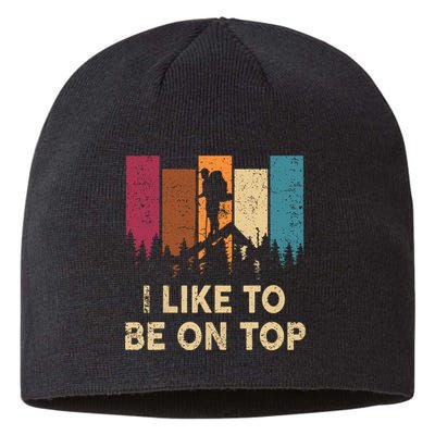 Vintage I Like Be On Top Mountain Hiker Gift Funny Hiking Sustainable Beanie