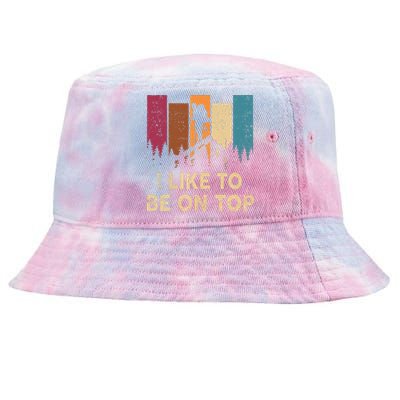 Vintage I Like Be On Top Mountain Hiker Gift Funny Hiking Tie-Dyed Bucket Hat