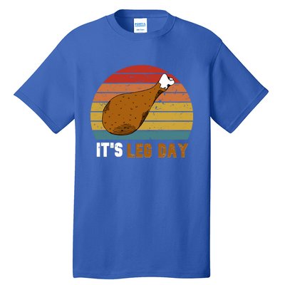 Vintage It's Leg Day Funny Workout Turkey Thanksgiving Meaningful Gift Tall T-Shirt