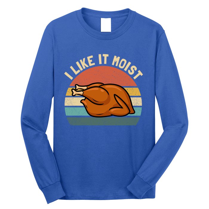 Vintage I Like It Moist Funny Thanksgiving Turkey Xmas Gift Long Sleeve Shirt