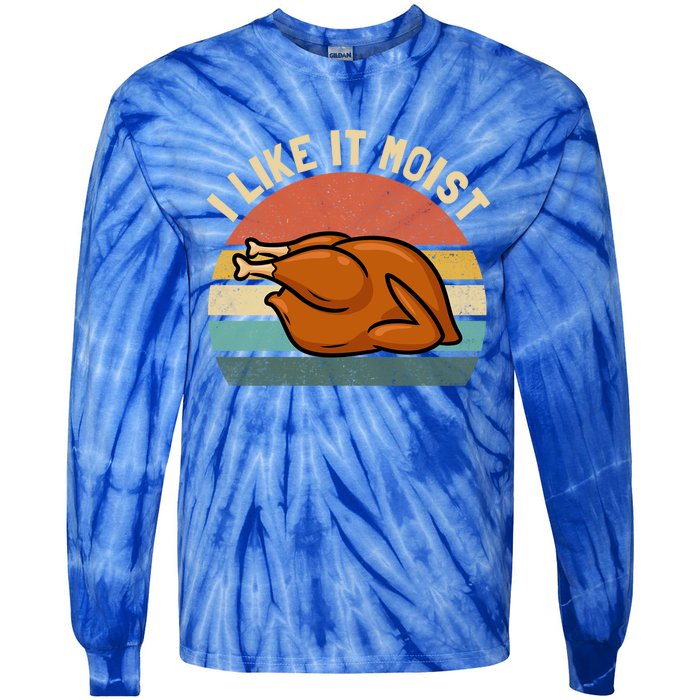 Vintage I Like It Moist Funny Thanksgiving Turkey Xmas Gift Tie-Dye Long Sleeve Shirt