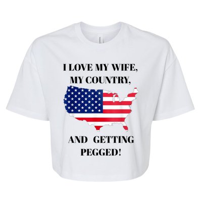 Vintage I Love My Wife My Country And Getting Pegged Bella+Canvas Jersey Crop Tee