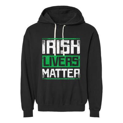 Vintage Irish Livers Matter St Patricks Day Garment-Dyed Fleece Hoodie