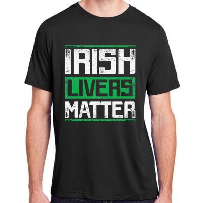 Vintage Irish Livers Matter St Patricks Day Adult ChromaSoft Performance T-Shirt