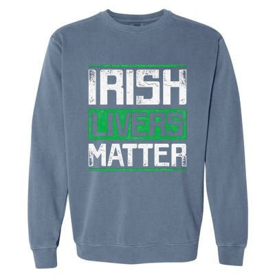 Vintage Irish Livers Matter St Patricks Day Garment-Dyed Sweatshirt