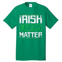 Vintage Irish Livers Matter St Patricks Day Tall T-Shirt