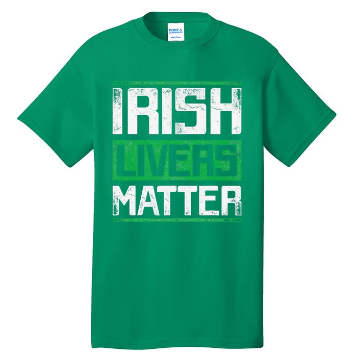 Vintage Irish Livers Matter St Patricks Day Tall T-Shirt