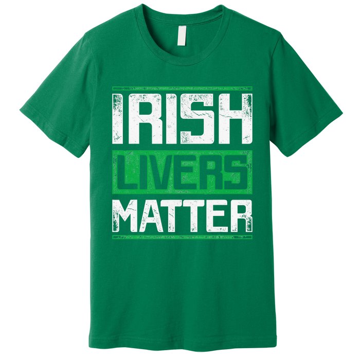 Vintage Irish Livers Matter St Patricks Day Premium T-Shirt