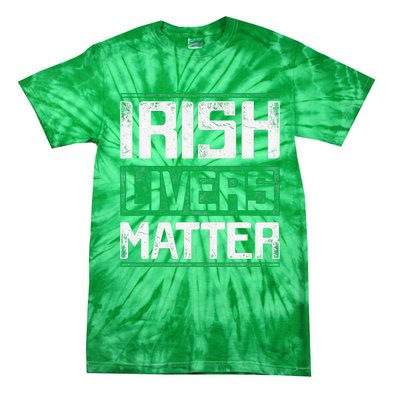 Vintage Irish Livers Matter St Patricks Day Tie-Dye T-Shirt