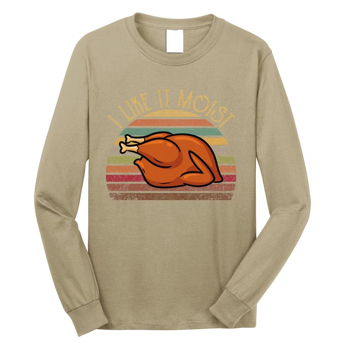 Vintage I Like It Moist Funny Thanksgiving Turkey Xmas Gift Long Sleeve Shirt