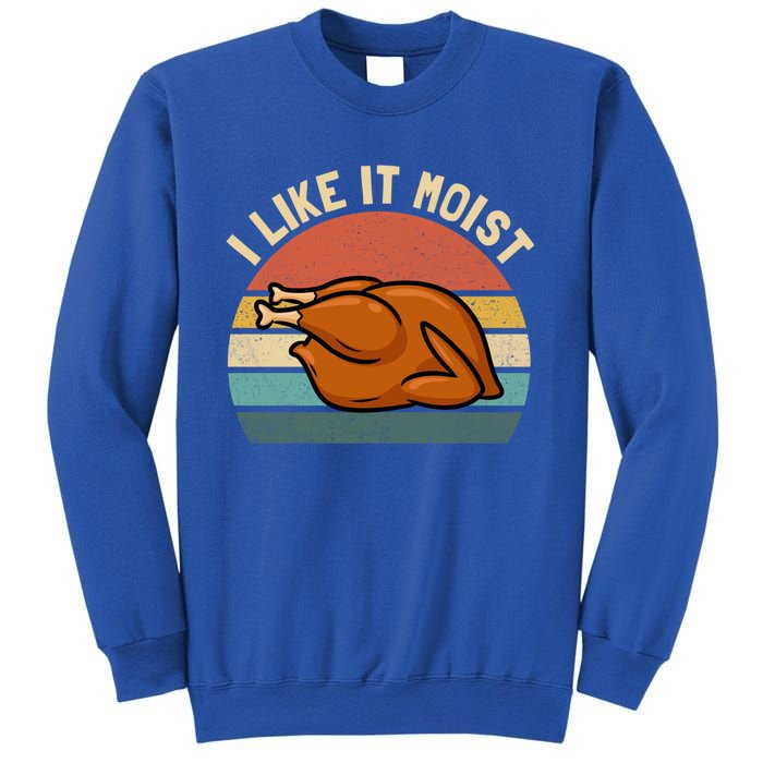 Vintage I Like It Moist Funny Thanksgiving Turkey Xmas Gift Sweatshirt