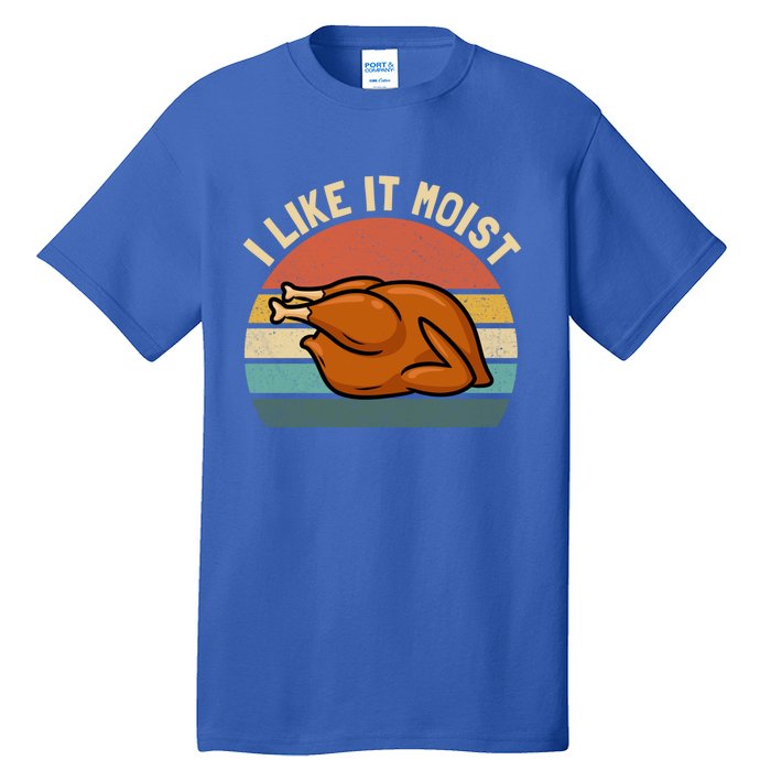 Vintage I Like It Moist Funny Thanksgiving Turkey Xmas Gift Tall T-Shirt