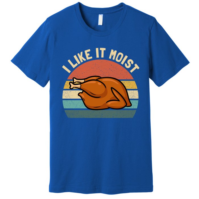 Vintage I Like It Moist Funny Thanksgiving Turkey Xmas Gift Premium T-Shirt