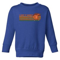 Vintage I Like It Moist Funny Thanksgiving Costume Turkey Meaningful Gift Toddler Sweatshirt