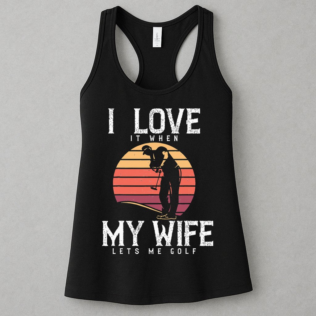 Vintage I Love It When My Wife Lets Me Golf Womens Tank Top