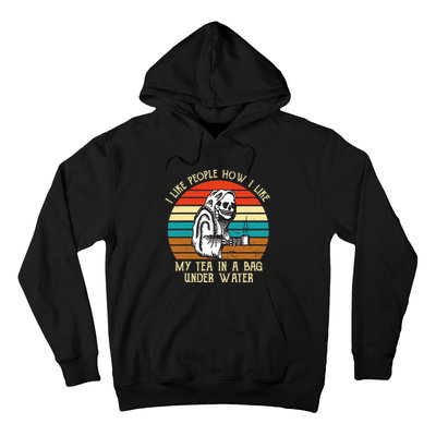 Vintage I Like People How I Like My Tea In A Bag Under Water Hoodie