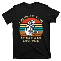 Vintage I Like People How I Like My Tea In A Bag Under Water T-Shirt