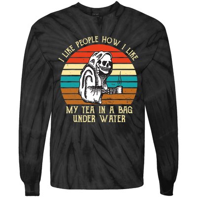 Vintage I Like People How I Like My Tea In A Bag Under Water Tie-Dye Long Sleeve Shirt