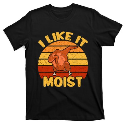 Vintage I Like It Moist Funny Thanksgiving Costume Turkey T-Shirt