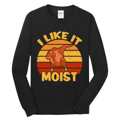 Vintage I Like It Moist Funny Thanksgiving Costume Turkey Tall Long Sleeve T-Shirt