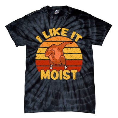 Vintage I Like It Moist Funny Thanksgiving Costume Turkey Tie-Dye T-Shirt