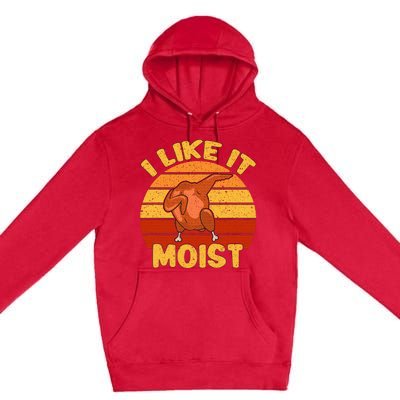 Vintage I Like It Moist Funny Thanksgiving Costume Turkey Premium Pullover Hoodie