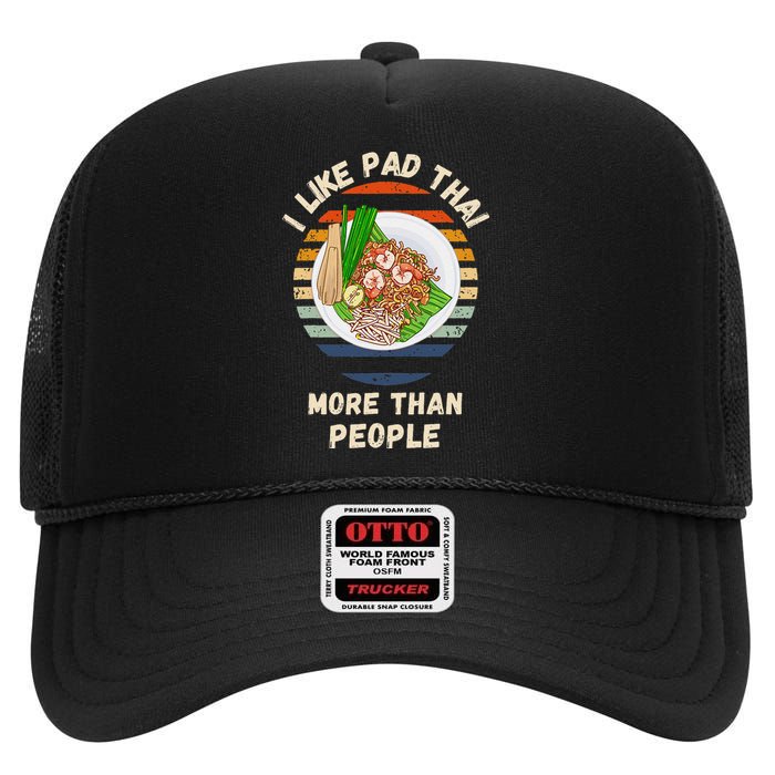 Vintage I Like Pad Thai More Than People Retro Pad Thai High Crown Mesh Back Trucker Hat