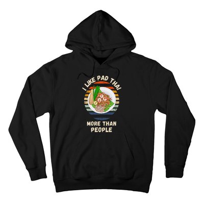 Vintage I Like Pad Thai More Than People Retro Pad Thai Hoodie