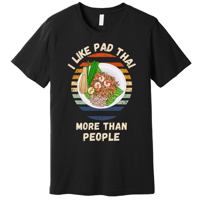 Vintage I Like Pad Thai More Than People Retro Pad Thai Premium T-Shirt