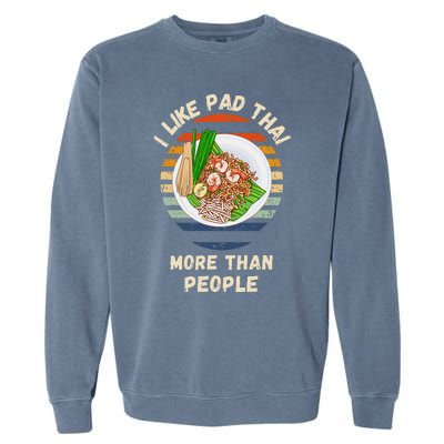 Vintage I Like Pad Thai More Than People Retro Pad Thai Garment-Dyed Sweatshirt