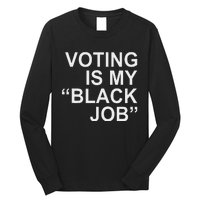 Voting Is My Black Job Proudly Long Sleeve Shirt