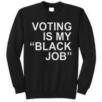 Voting Is My Black Job Proudly Sweatshirt