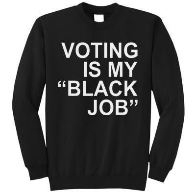 Voting Is My Black Job Proudly Sweatshirt