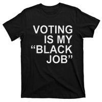 Voting Is My Black Job Proudly T-Shirt