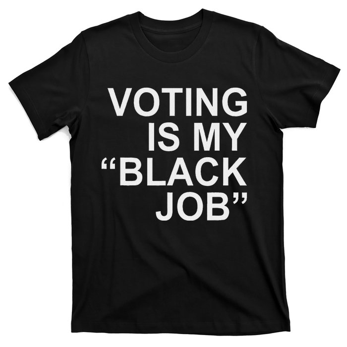 Voting Is My Black Job Proudly T-Shirt