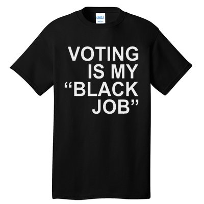 Voting Is My Black Job Proudly Tall T-Shirt