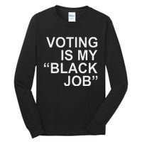 Voting Is My Black Job Proudly Tall Long Sleeve T-Shirt