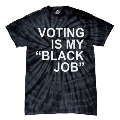 Voting Is My Black Job Proudly Tie-Dye T-Shirt