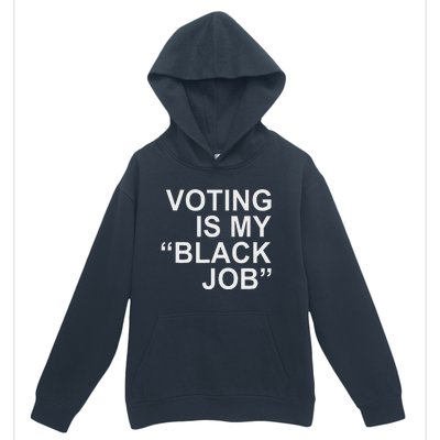 Voting Is My Black Job Proudly Urban Pullover Hoodie