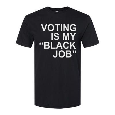 Voting Is My Black Job Proudly Softstyle CVC T-Shirt