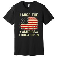 Vintage I Miss The America I Grew Up In American Flag Premium T-Shirt