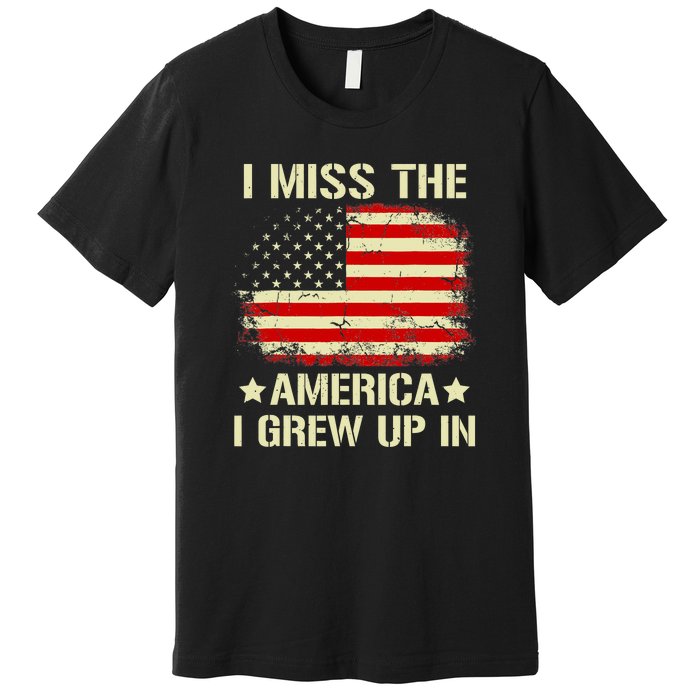 Vintage I Miss The America I Grew Up In American Flag Premium T-Shirt