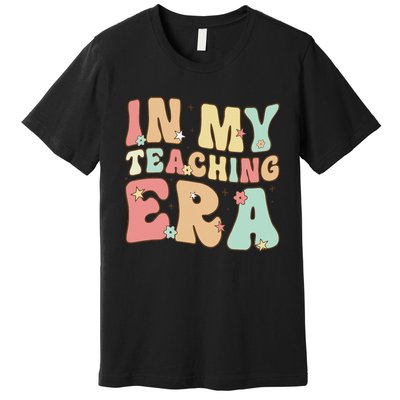 Vintage In My Teaching Era Cool Teacher Appreciation Gifts Premium T-Shirt