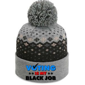 Voting Is My Black Job 2024 Election The Baniff Cuffed Pom Beanie