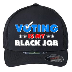 Voting Is My Black Job 2024 Election Flexfit Unipanel Trucker Cap