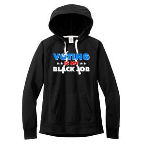 Voting Is My Black Job 2024 Election Women's Fleece Hoodie