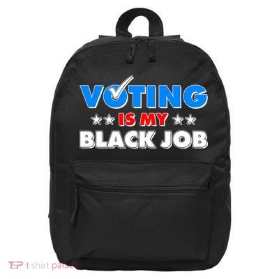 Voting Is My Black Job 2024 Election 16 in Basic Backpack