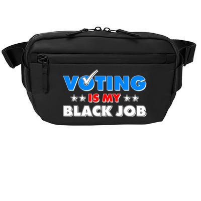 Voting Is My Black Job 2024 Election Crossbody Pack